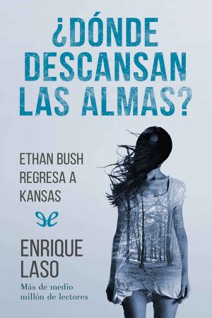 [Ethan Bush 05] • ¿Dónde descansan las almas?